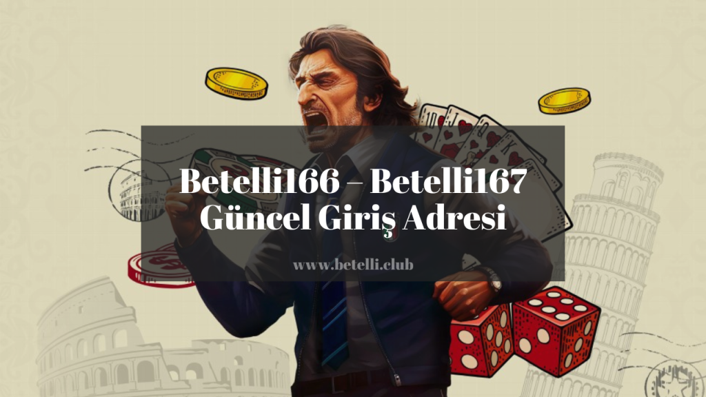 Betelli166 – Betelli167 Güncel Giriş Adresi